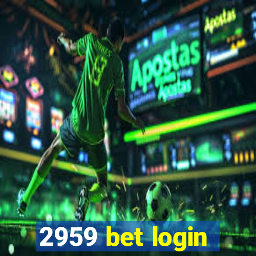 2959 bet login